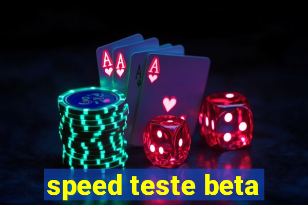 speed teste beta